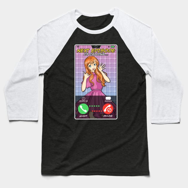 Anime Girl Next Episode Is Calling Sleep Can Wait Baseball T-Shirt by theperfectpresents